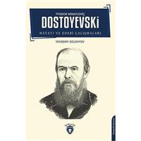 F.M. Dostoyevski Hayatı Ve Edebi Çalışmaları Biyografi