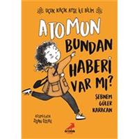 Atomun Bundan Haberi Var mı? - Uçuk Kaçık Ayşe ile Bilim 3