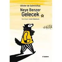 Neye Benzer Gelecek