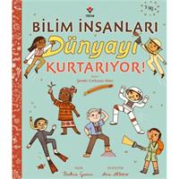 Bilim İnsanları Dünyayı Kurtarıyor!