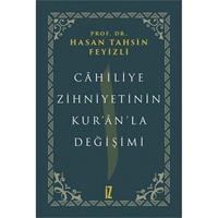 Cahiliye Zihniyetinin Kuranla Değişimi