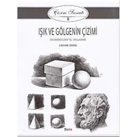 Çizim Sanatı Serisi 5 - Işık ve Gölgenin Çizimi