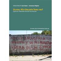 Ulusal Kültürlerin Sonu mu?  Çeşitlilik Sınavında Kültür Pollitikaları