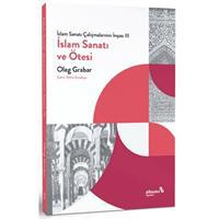 İslam Sanatı Çalışmalarının İnşası III - İslam Sanatı ve Ötesi