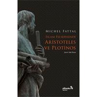 İslam Felsefesinde Aristoteles ve Plotinos