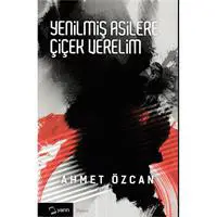 Yenilmiş Asilere Çiçek Verelim