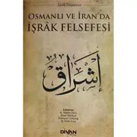 Osmanlı ve İranda İşrak Felsefesi