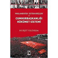 Parlamenter Sistem Krizleri ve Cumhurbaşkanlığı Hükümet Sistemi