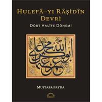 Hulefayı Raşidin Devri - Dört Halife Dönemi