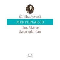 Mektuplar 10 - İlim Fikir ve Sanat Adamları