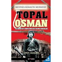 Mustafa Kemalin Muhafızı Topal Osman