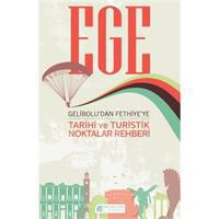 Ege Gelibolu’dan Fethiye’ye Tarihi ve Turistik Noktalar Rehberi