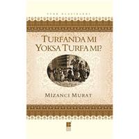 Turfanda mı Yoksa Turfa mı?