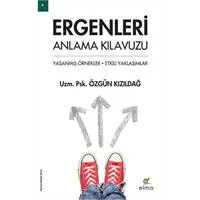 Ergenleri Anlama Kılavuzu  Yaşanmış Örnekler - Etkili Yaklaşımlar