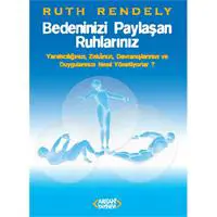 Bedeninizi Paylaşan Ruhlarınız