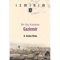 Bir Göç Kasabası: Gaziemir / İzmirim -1