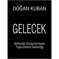 Gelecek  Geleceği Sorgulamayan Toplumların Geleceği