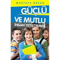 Güçlü ve Mutlu İnsan Yetiştirmek