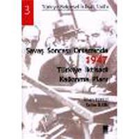 Savaş Sonrası Ortamında 1947 Türkiye İktisadi Kalkınma Planı