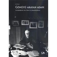 Gömüyü Arayan Adam  Fotoğraflarla Aziz Nesin'in Yaşamöyküsü