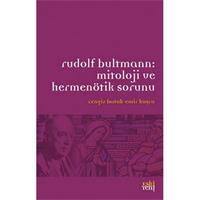 Rudolf Bultmann: Mitoloji ve Hermenötik Sorunu