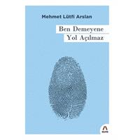 Ben Demeyene Yol Açılmaz