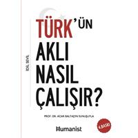 Türkün Aklı Nasıl Çalışır?