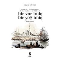 Menakıb-ı Kethüdazade el-Hac Mehmed Arif Efendi Bir Var İmiş Bir Yoğ İmiş