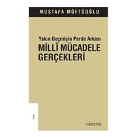 Yakın Geçmişin Perde Arkası - Milli Mücadele Gerçekleri