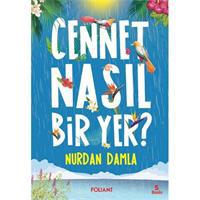 Cennet Nasıl Bir Yer?