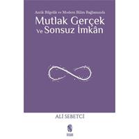 Mutlak Gerçek ve Sonsuz İmkân