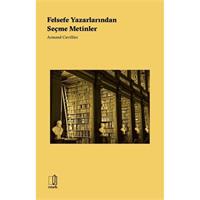 Felsefe Yazarlarından Seçme Metinler