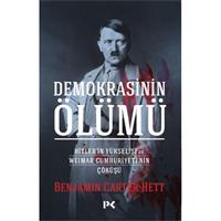 Demokrasinin Ölümü - Hitler’in Yükselişi Ve Weımar Cumhuriyeti’nin Çöküşü