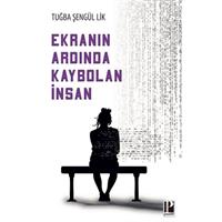 Ekranın Ardında Kaybolan İnsan