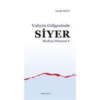 Medine Dönemi 5 - Vahyin Gölgesinde Siyer