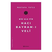 Bir Ulu Pir Hacı Bayramı Veli