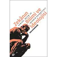 Zekânın Bilimi Ve İdeolojisi:Genler, Beyin Ve İnsanın Potansiyeli