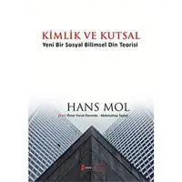Kimlik ve Kutsal "Yeni Bir Sosyal Bilimsel Din Teorisi"