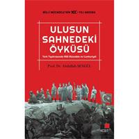 Ulusun Sahnedeki Öyküsü Türk Tiyatrosunda Milli Mücadele ve Cumhuriyet