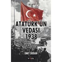 Atatürk’ün Vedası 1938
