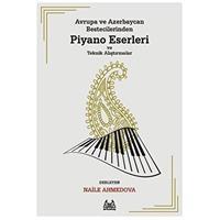 Avrupa ve Azerbaycan Bestecilerinden Piyano Eserleri ve Teknik Alıştırmalar