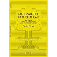 Matematiksel İmha Silahları - Büyük Veri, Eşitsizliği Nasıl Artırıp Demokrasiyi Tehdit Ediyor?
