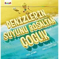 Denizlerin Suyunu Boşaltan Çocuk