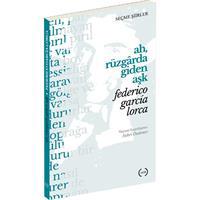 Ah, Rüzgarda Giden Aşk (Seçme Şiirler)