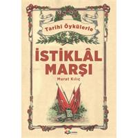 Tarihi Öykülerle İstiklal Marşı