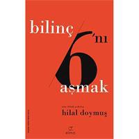 Bilinç Altını Aşmak - Bilinç 6’ını Aşmak