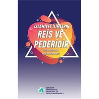 İslamiyet İlimlerin Reis ve Pederidir