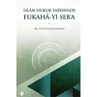 İslam Hukuk Tarihinde Fukahâ-yi Seb’a