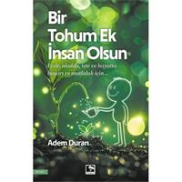 Bir Tohum Ek İnsan Olsun