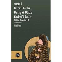 Kırk Hadis, Beng ü Bâde, Enîsü’l-Kalb